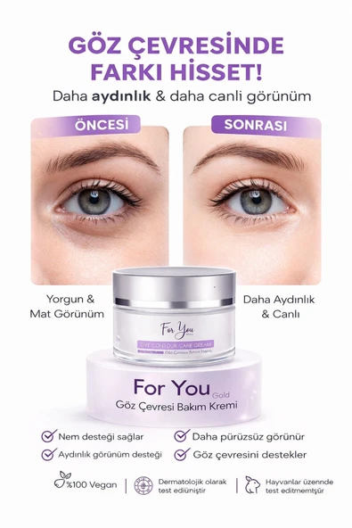 For You Gold Göz Altı Torba, Morluk & Koyu Halka Karşıtı Yoğun Nemlendirici Göz Çevresi Besleyici Bakım Kremi ürün görseli 1