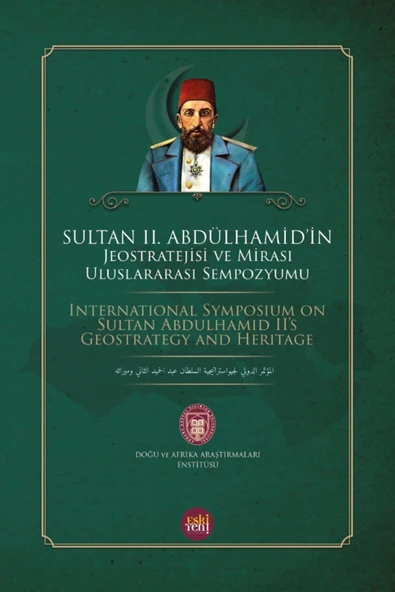 Eski Yeni Yayınları Sultan 2. Abdu?lhamid'in Jeostratejisi Ve Mirası Uluslararası Sempozyumu - Enver Arpa ürün görseli 1