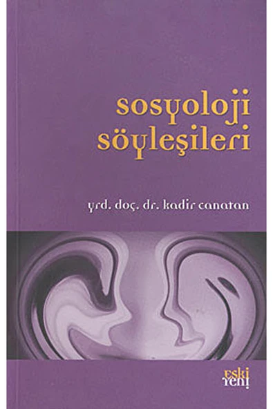 Eski Yeni Yayınları Sosyoloji Söyleşileri / Kadir Canatan / / 9786055978013 ürün görseli 1
