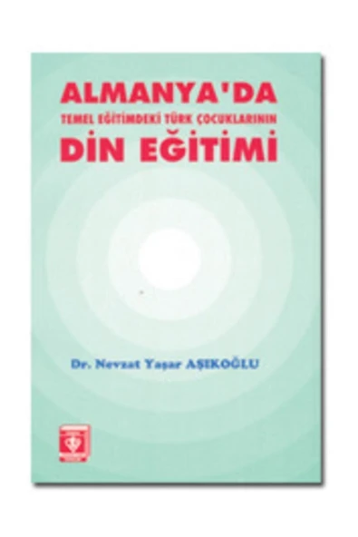 Diyanet Vakfı Yayınları Almanya'da Temel Eğitimdeki Türk Çocuklarının Din Eğitimi - ürün görseli 1