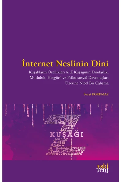 Eski Yeni Yayınları İnternet Neslinin Dini / Sezai Korkmaz / / 9786257673280 ürün görseli 1