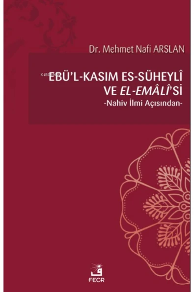 Fecr Yayınları Ebü’l-kasım Es-süheylî Ve El-emâlî’si ürün görseli 1