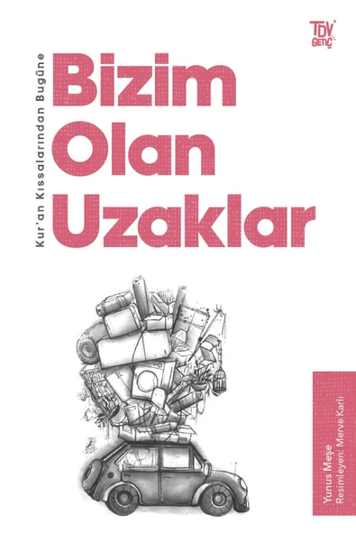 Türkiye Diyanet Vakfı Yayınları Kur’an Kıssalarından Bugüne Bizim Olan Uzaklar / Türkiye Diyanet Vakfı Yayınları / 9786254282904 ürün görseli 1