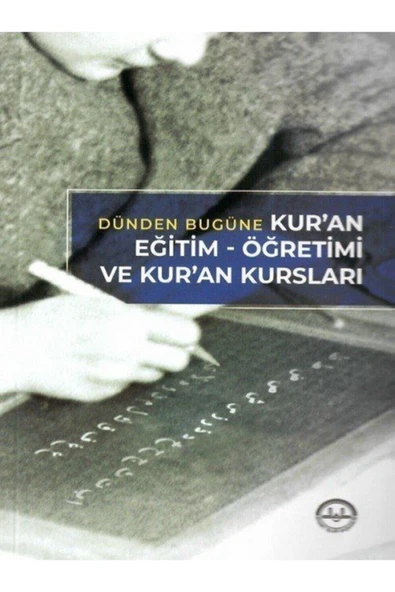 Diyanet İşleri Başkanlığı Dünden Bugüne Kuran Eğitim Öğretimi ve Kuran Kursları / Diyanet İşleri Başkanlığı / 9786254351204 ürün görseli 1