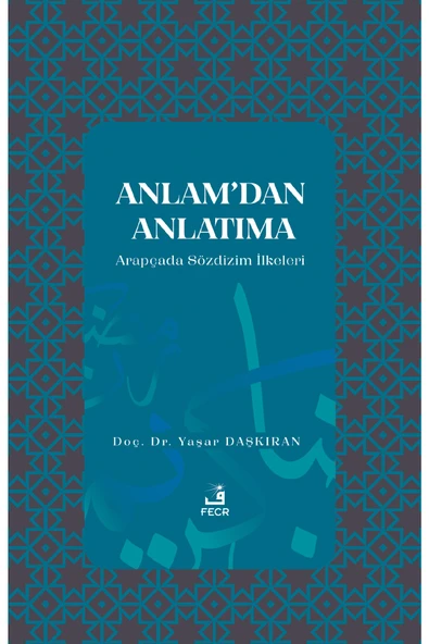 Fecr Yayınları Anlam'dan Anlatıma - Arapçada Sözdizim Ilkeleri ürün görseli 1