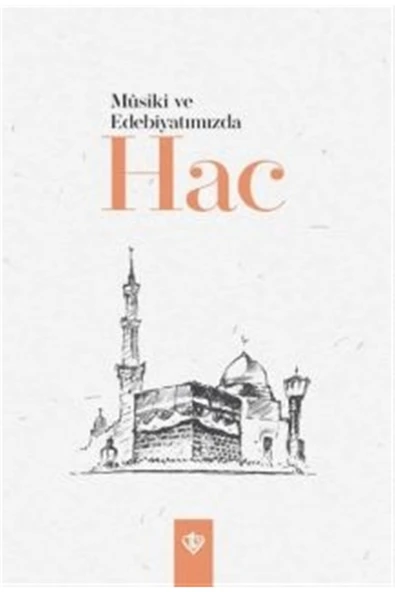 Türkiye Diyanet Vakfı Yayınları Musiki Ve Edebiyatımızda Hac ürün görseli 1