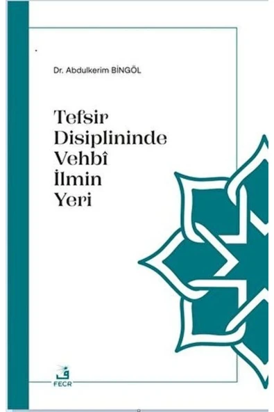 Fecr Yayınları Tefsir Disiplininde Vehbi Ilmin Yeri ürün görseli 1
