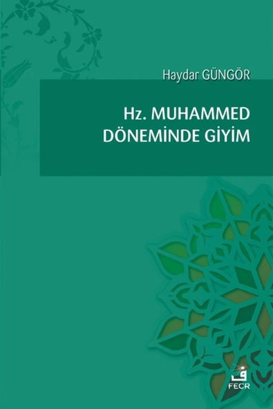 Fecr Yayınevi Hz. Muhammed Döneminde Giyim - Haydar Güngör 9786257879125 ürün görseli 1