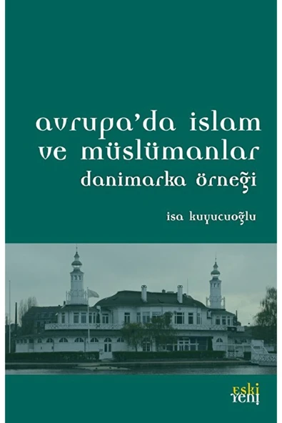 Eski Yeni Yayınları Avrupada İslam ve Müslümanlar Danimarka Örneği - İsa Kuyucuoğlu ürün görseli 1