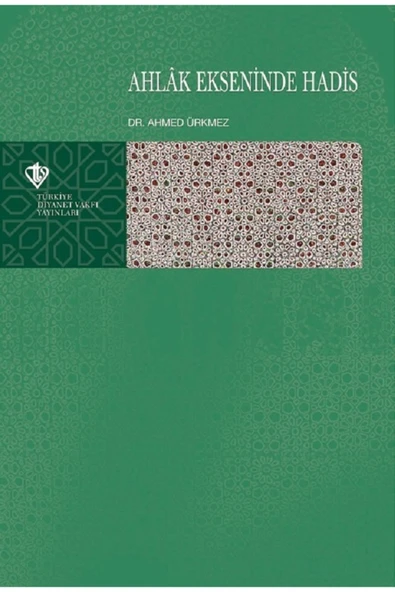 Türkiye Diyanet Vakfı Yayınları Ahlak Ekseninde Hadis ürün görseli 1