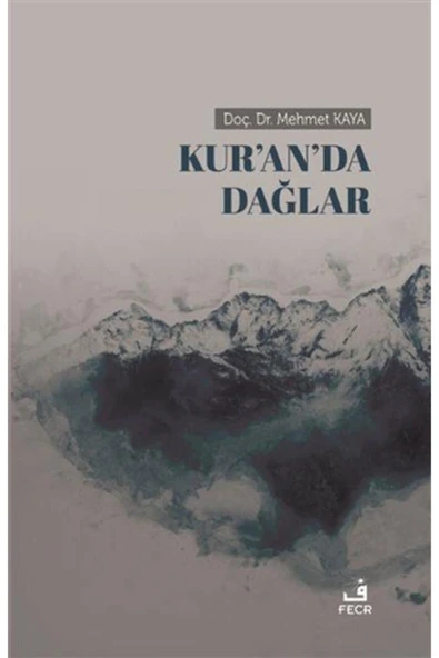Fecr Yayınevi Kur’an’da Dağlar Mehmet Kaya 9786257879217 ürün görseli 1