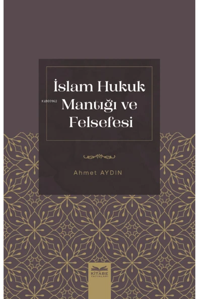Kitabe Yayınları İslam Hukuk Mantığı Ve Felsefesi ürün görseli 1
