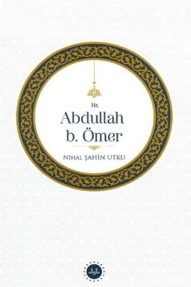Diyanet İşleri Başkanlığı Hz. Abdullah b. Ömer / Nihal Şahin Utku / Diyanet İşleri Başkanlığı / 9786254358487 ürün görseli 1