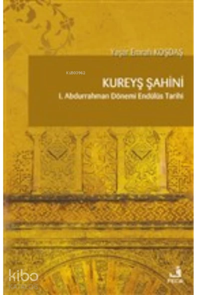 Fecr Yayınları Kureyş Şahini 1. Abdurrahman Dönemi Endülüs Tarihi ürün görseli 1