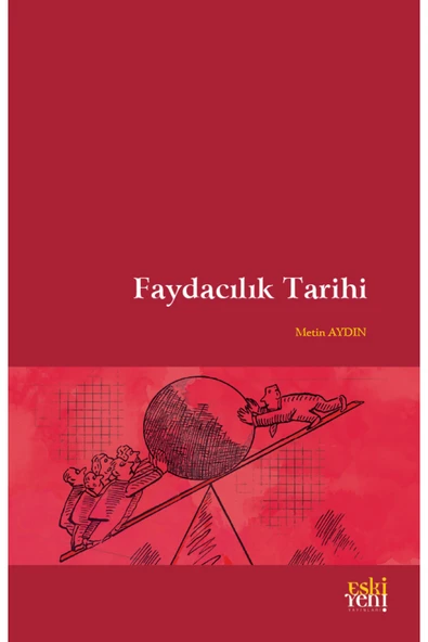 Eski Yeni Yayınları Faydacılık Tarihi / Metin Aydın / / 9786257673341 ürün görseli 1