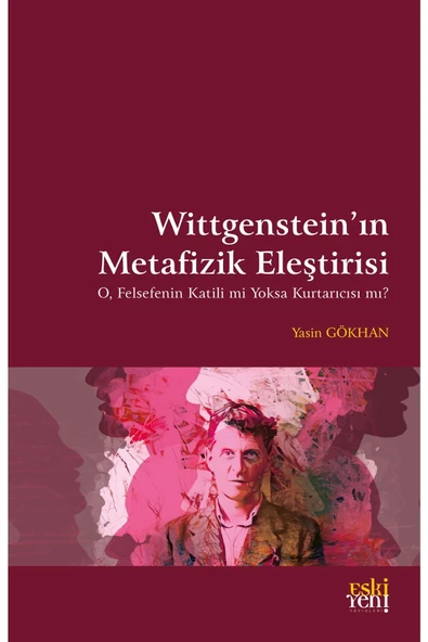 Eski Yeni Yayınları Wittgenstein’in Metafizik Eleştirisi - O, Felsefenin Katili Mi Yoksa Kurtarıcısı Mı? ürün görseli 1