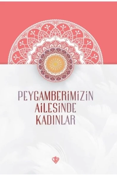 Türkiye Diyanet Vakfı Yayınları Peygamberimizin Ailesinde Kadınlar ürün görseli 1