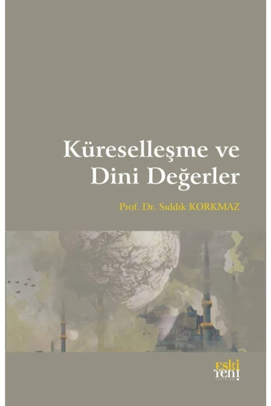 Eski Yeni Yayınları Küreselleşme Ve Dini Değerler ürün görseli 1