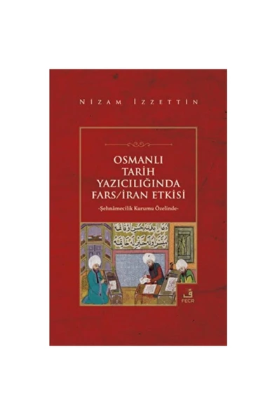 Fecr Yayınları Osmanlı Tarih Yazıcılığında Fars - İran Etkisi ürün görseli 1