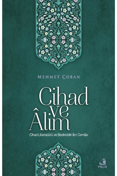 Fecr Yayınları Cihad Ve Âlim - Cihad Literatürü Ve Bedreddin Ibn Cemâa ürün görseli 1