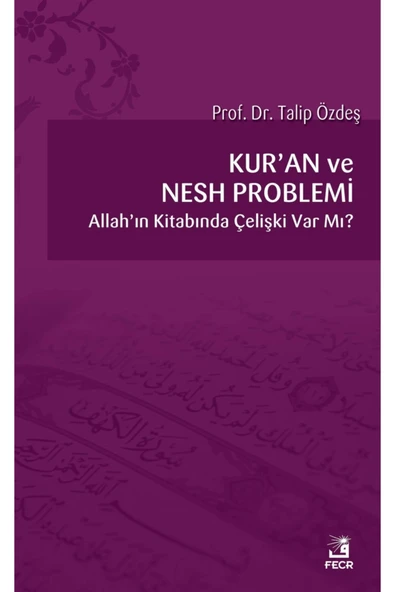 Fecr Yayınları Kur’an Ve Nesh Problemi / Talip Özdeş / / 9786059652643 ürün görseli 1