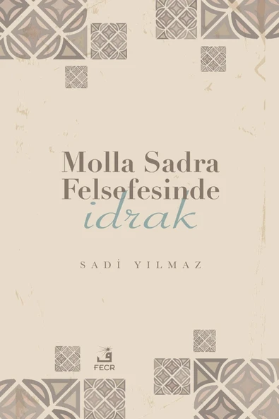 Fecr Yayınları Molla Sadra Felsefesinde Idrak ürün görseli 1