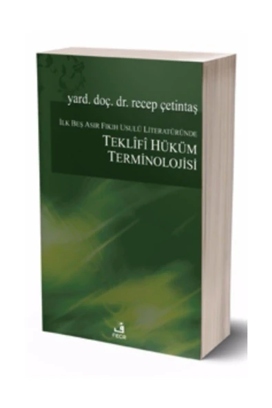 Fecr Yayınevi Ilk Beş Asır Fıkıh Usulü Literatüründe Teklifî Hüküm Terminolojisi ürün görseli 1