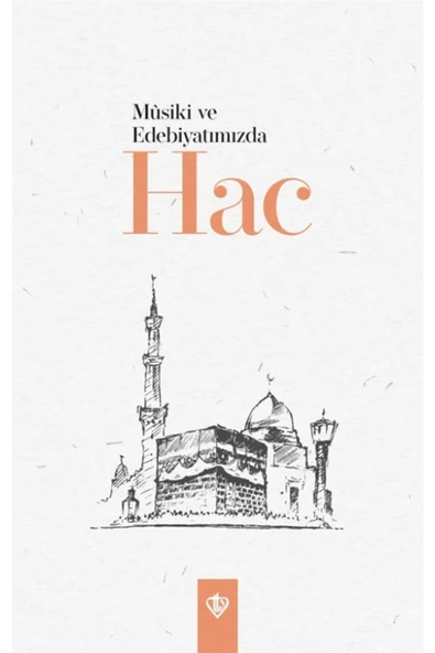 Diyanet Vakfı Yayınları Musiki Ve Edebiyatımızda Hac ürün görseli 1