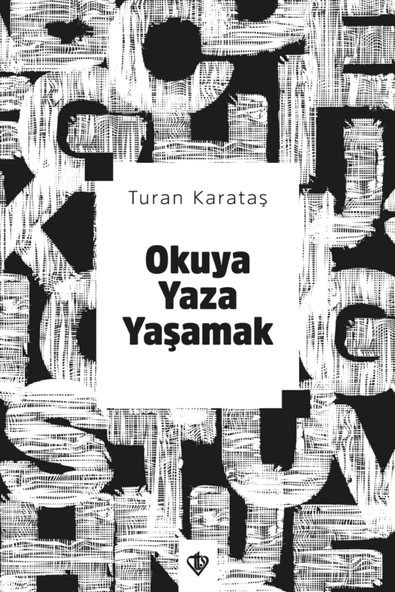 Türkiye Diyanet Vakfı Yayınları Okuya Yaza Yaşamak / Turan Karataş / Türkiye Diyanet Vakfı Yayınları / 9786254285172 ürün görseli 1