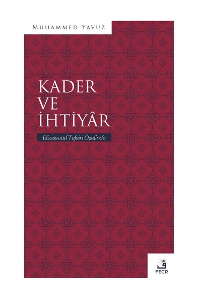 Fecr Yayınları Kader ve İhtiyâr - Ebussuûd Tefsiri Özelinde ürün görseli 1