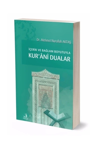 Fecr Yayınevi Içerik Ve Bağlam Boyutuyla Kur’ânî Dualar/mehmet Nurullah Aktaş ürün görseli 1