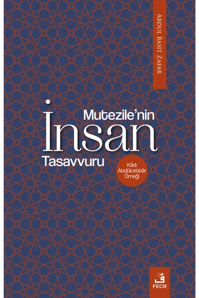 Fecr Yayınları Mu’tezile’nin İnsan Tasavvuru - Kâdı Abdülcebbâr Örneği ürün görseli 1