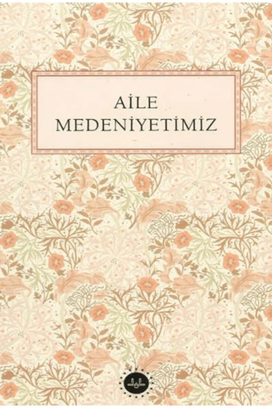 Diyanet İşleri Başkanlığı Aile Medeniyetimiz / Kollektif / Diyanet İşleri Başkanlığı / 9786254357244 ürün görseli 1