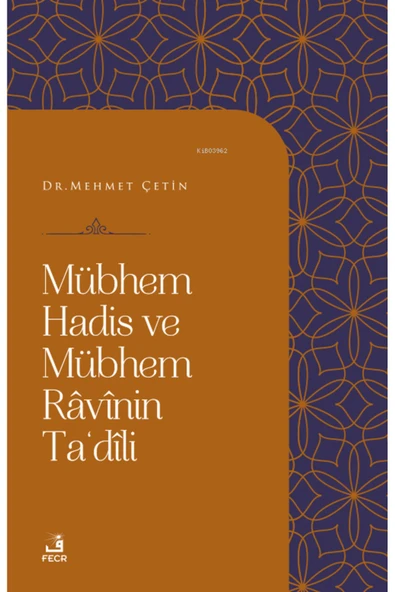 Fecr Yayınları Mübhem Hadis Ve Mübhem Ravinin Ta'dili ürün görseli 1