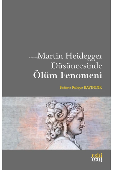 Eski Yeni Yayınları Martin Heidegger Düşüncesinde Ölüm Fenomeni ürün görseli 1