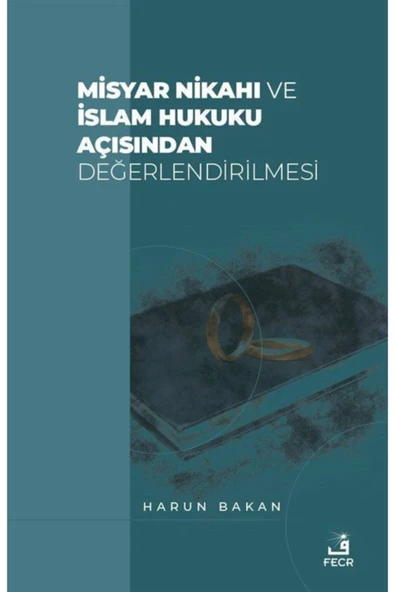 Fecr Yayınevi Misyar Nikahı Ve Islam Hukuku Açısından Değerlendirilmesi ürün görseli 1
