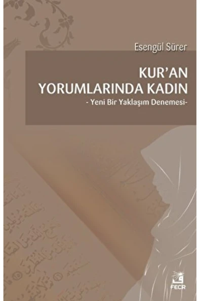 Fecr Yayınları Kur'an Yorumlarında Kadın & Yeni Bir Yaklaşım Denemesi ürün görseli 1