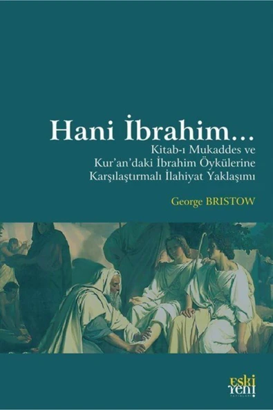 Eski Yeni Yayınları Hani Ibrahim... - George Bristow 9786257673013 ürün görseli 1