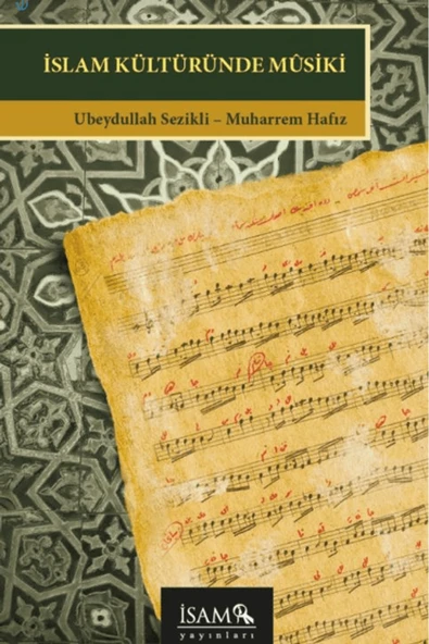 İsam Yayınları İslam Kültüründe Musiki / Muharrem Hafız / İsam Yayınları / 9786254286711 ürün görseli 1