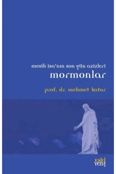 Eski Yeni Yayınları Mesih Isanın Son Gün Azizleri - Mormonlar - Mehmet Katar ürün görseli 1