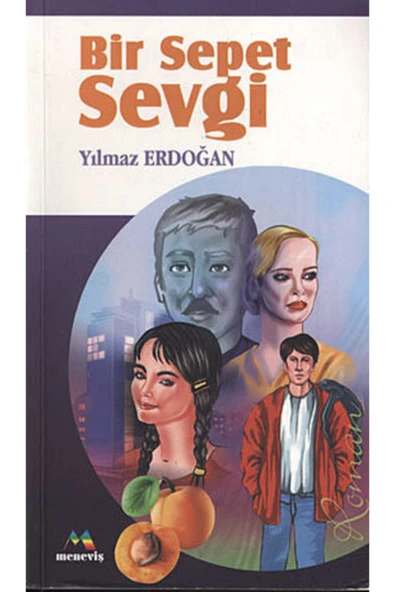 Meneviş Yayınları Bir Sepet Sevgi / Yılmaz Erdoğan / / 9789756004173 ürün görseli 1