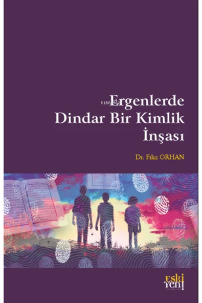 Eski Yeni Yayınları Ergenlerde Dindar Bir Kimlik Inşası ürün görseli 1