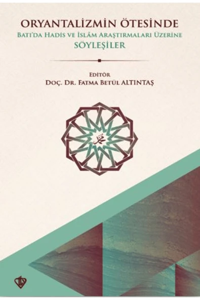 Türkiye Diyanet Vakfı Yayınları Oryantalizmin Ötesinde Batıda Hadis ve İslâm Araştırmaları Üzerine Söyleşiler / 9786254287121 ürün görseli 1