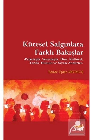 Eski Yeni Yayınları Küresel Salgınlara Farklı Bakışlar & Psikolojik, Sosyolojik, Dinî, Kültürel, Tarihi, Hukuki Ve Si... ürün görseli 1