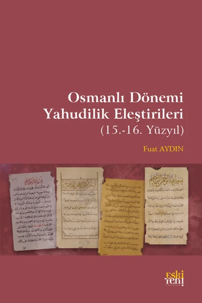 Eski Yeni Yayınları Osmanlı Dönemi Yahudilik Eleştirileri (15. - 16. Yüzyıl) ürün görseli 1