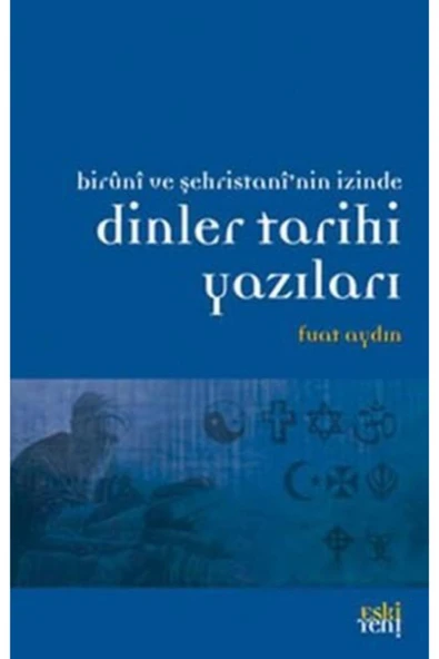 Eski Yeni Yayınları Biruni Ve Şehristan'nin Izinde Dinler Tarihi Yazıları - Fuat Aydın ürün görseli 1