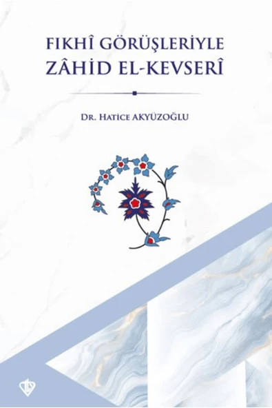 Türkiye Diyanet Vakfı Yayınları Fıkhi Görüşleriyle Zahid El Kevseri / Türkiye Diyanet Vakfı Yayınları / 9786254286421 ürün görseli 1