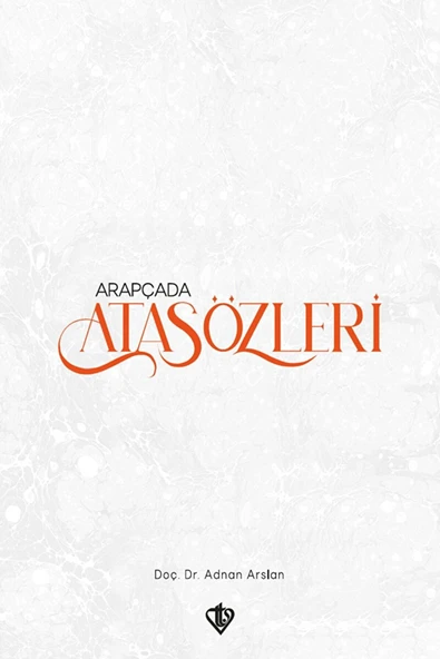 Türkiye Diyanet Vakfı Yayınları Arapçada Atasözleri / Adnan Arslan / Türkiye Diyanet Vakfı Yayınları / 9786254283826 ürün görseli 1