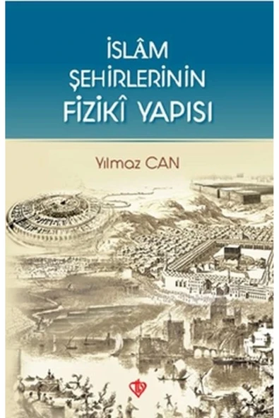 Türkiye Diyanet Vakfı Yayınları İslam Şehirlerinin Fiziki Yapısı ürün görseli 1