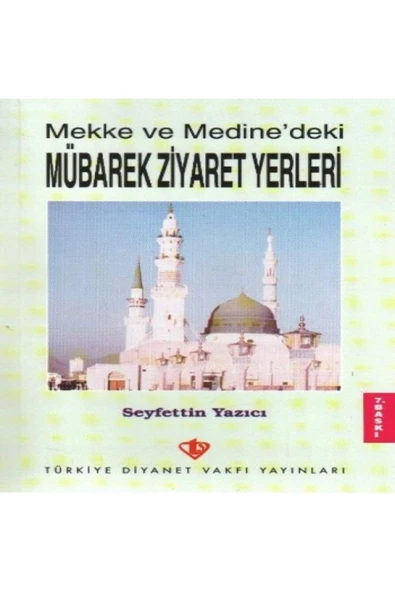 Türkiye Diyanet Vakfı Yayınları Mekke Ve Medine'deki Mübarek Ziyaret Yerleri ürün görseli 1